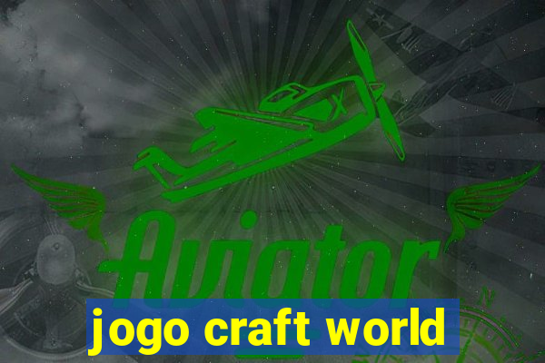 jogo craft world